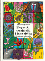 Elegantki trucicielki i inne ziółka Wydawnictwo Dwie Siostry, atlasy i książki dla dzieci