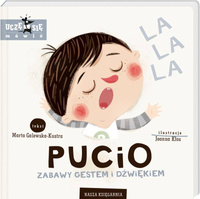 Pucio. Zabawy gestem i dźwiękiem Nasza Księgarnia, książki dla dzieci