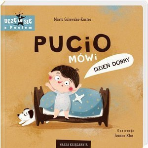 Pucio mówi dzień dobry Nasza Księgarnia, książki dla dzieci