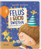 Feluś i Gucio świętują Nasza Księgarnia książka dla dzieci