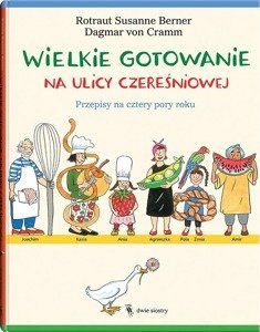 Wielkie gotowanie na ulicy Czereśniowej Wydawnictwo Dwie Siostry, książki dla dzieci