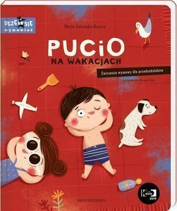 Pucio na wakacjach. Ćwiczenia wymowy dla przedszkolaków Nasza Księgarnia, książki dla dzieci