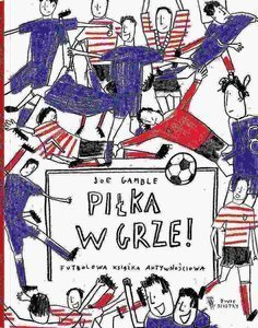 Piłka w grze! Wydawnictwo Dwie Siostry, książki dla dzieci