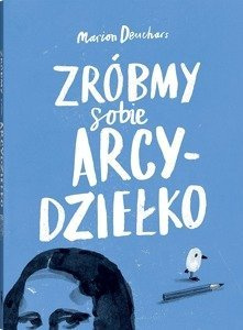 Zróbmy sobie arcydziełko. Wydawnictwo Dwie Siostry, książki dla dzieci